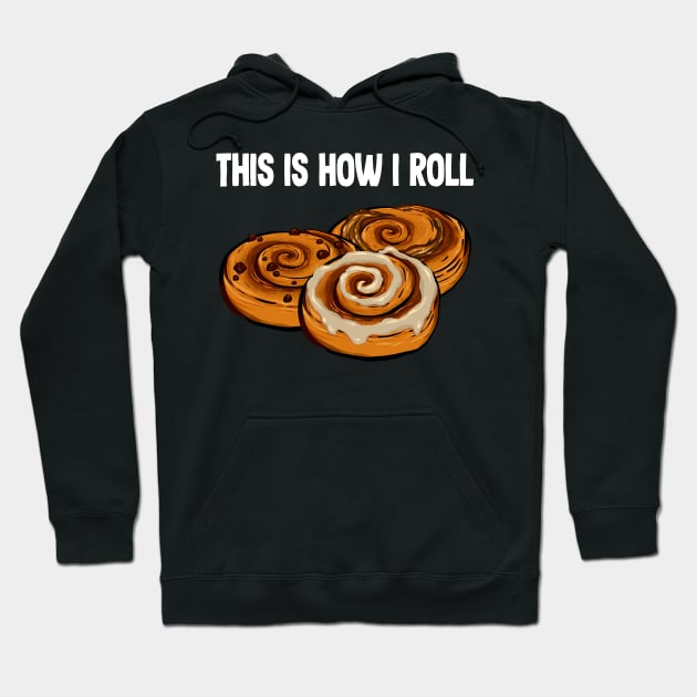 This is How I roll cinnamon roll Hoodie by Pandemonium